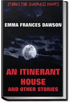 An Itinerant House and Other Stories | Emma Frances Dawson